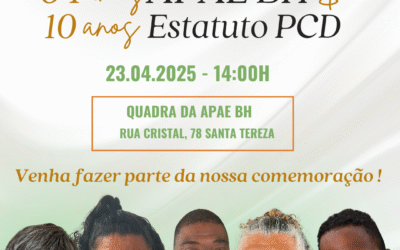 64 ANOS APAE BH, 10 ANOS DO ESTATUTO DA PESSOA COM DEFICIÊNCIA