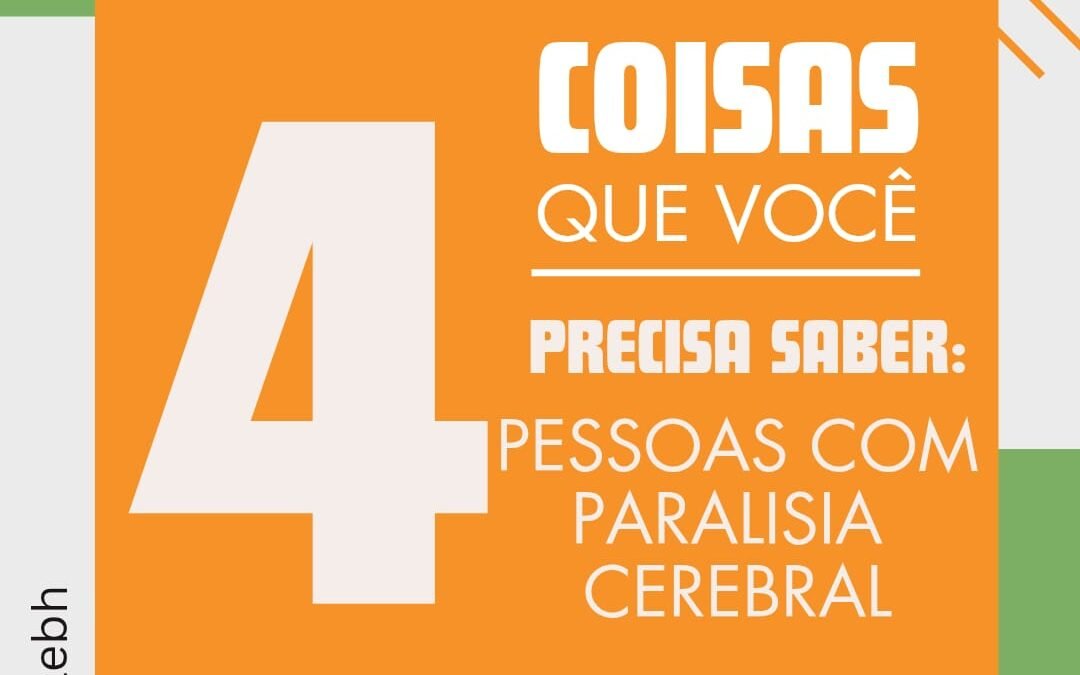 4 COISAS QUE PRECISA SABER: PESSOA COM PARALISIA CEREBRAL