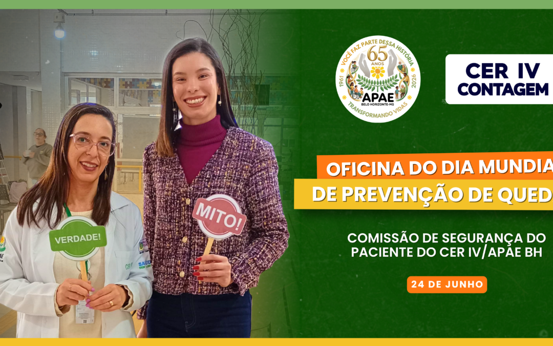 Dia Mundial de Prevenção de Quedas – Comissão de Segurança do Paciente CER IV/APAE BH