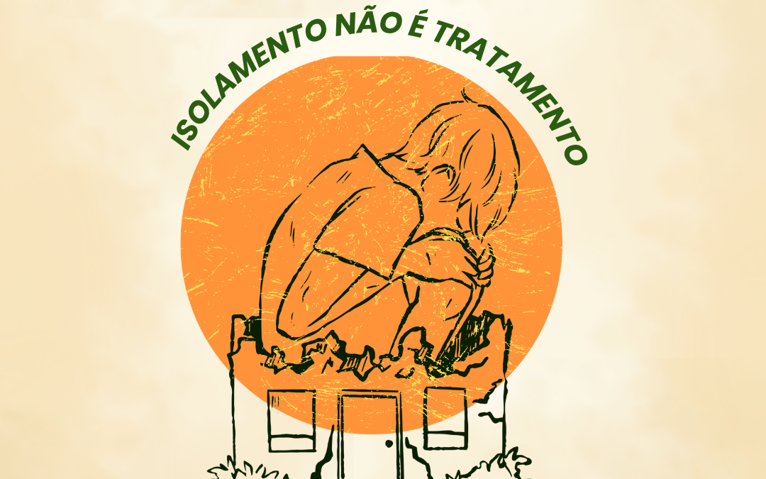 Dia da Luta Antimanicomial – Isolamento não é tratamento