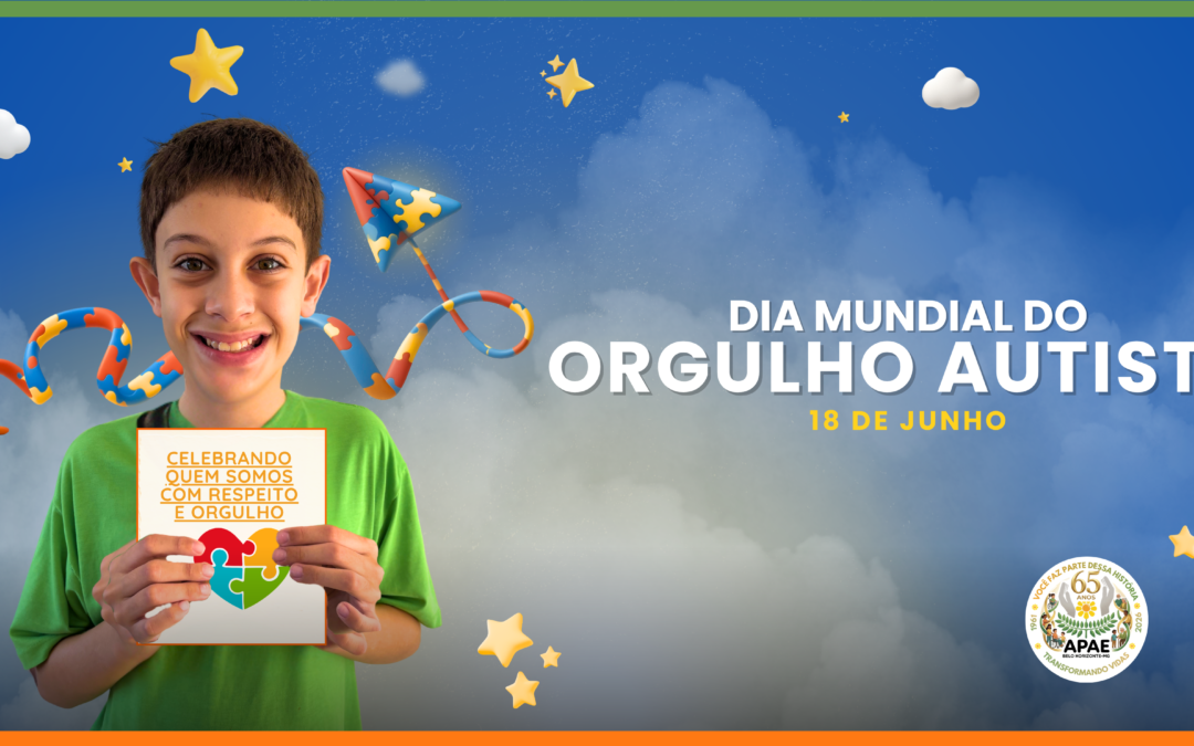 Dia Mundial do Orgulho Autista – Celebrando quem somos com respeito e orgulho!